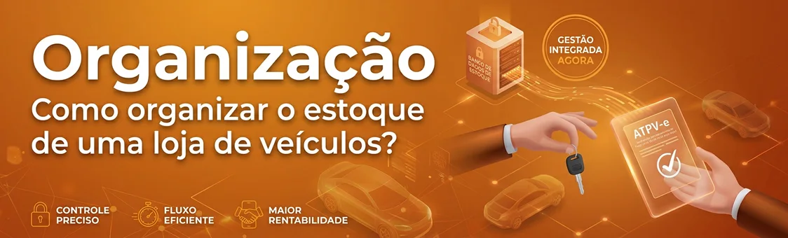Como organizar o estoque de uma loja de veículos?